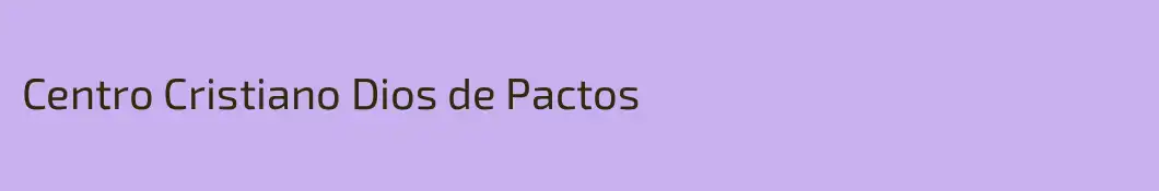 Centro Cristiano Dios de Pactos